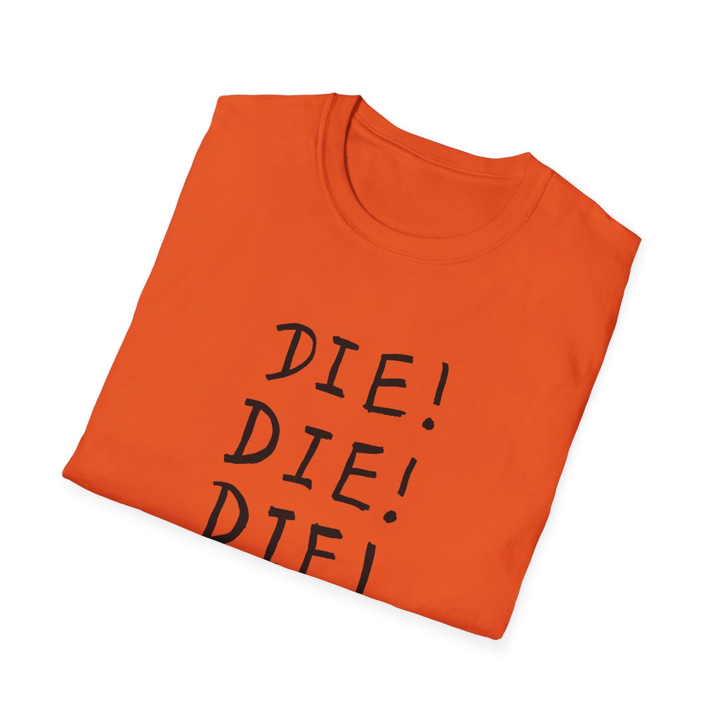 die! die! die! tshirt