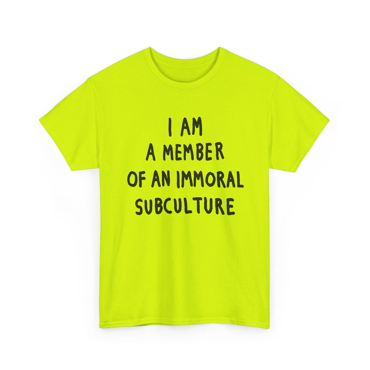 i am a member of an immoral subculture tshirt