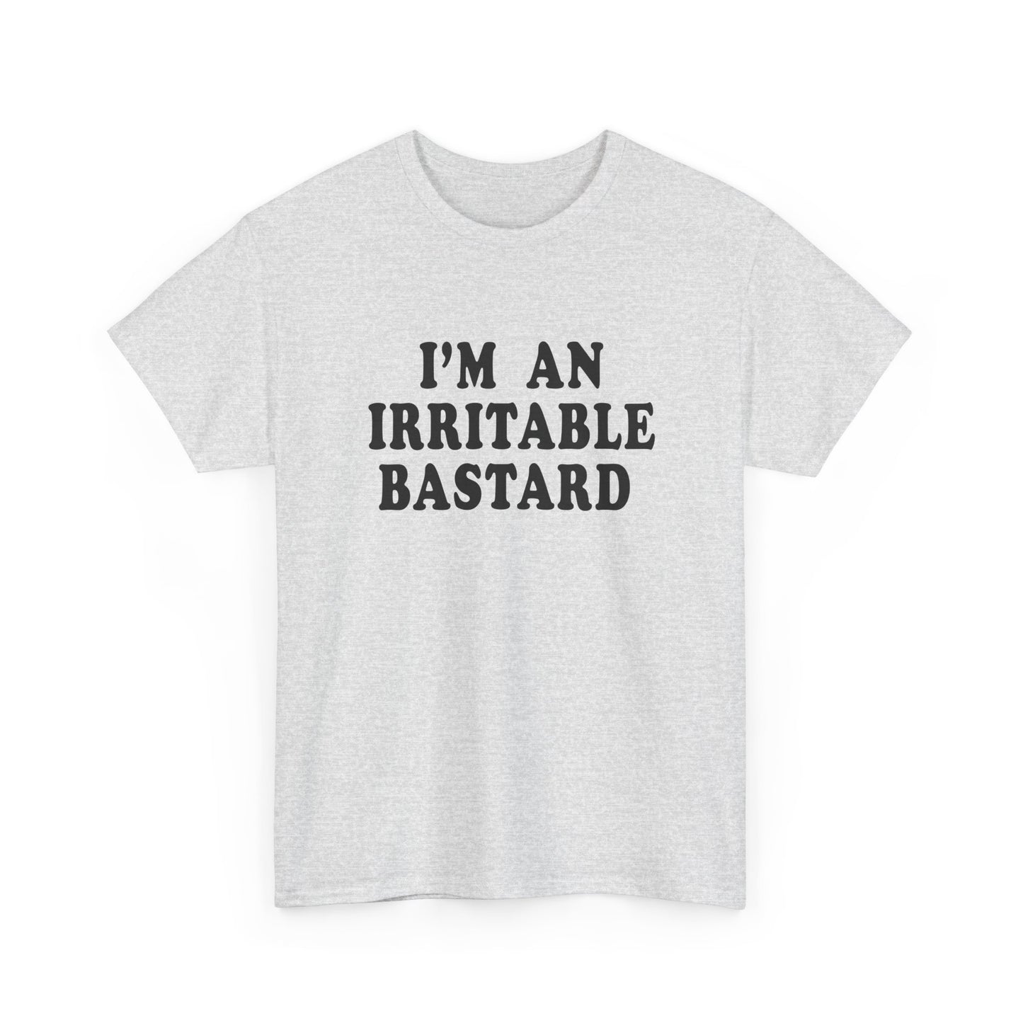 i'm an irritable bastard tshirt