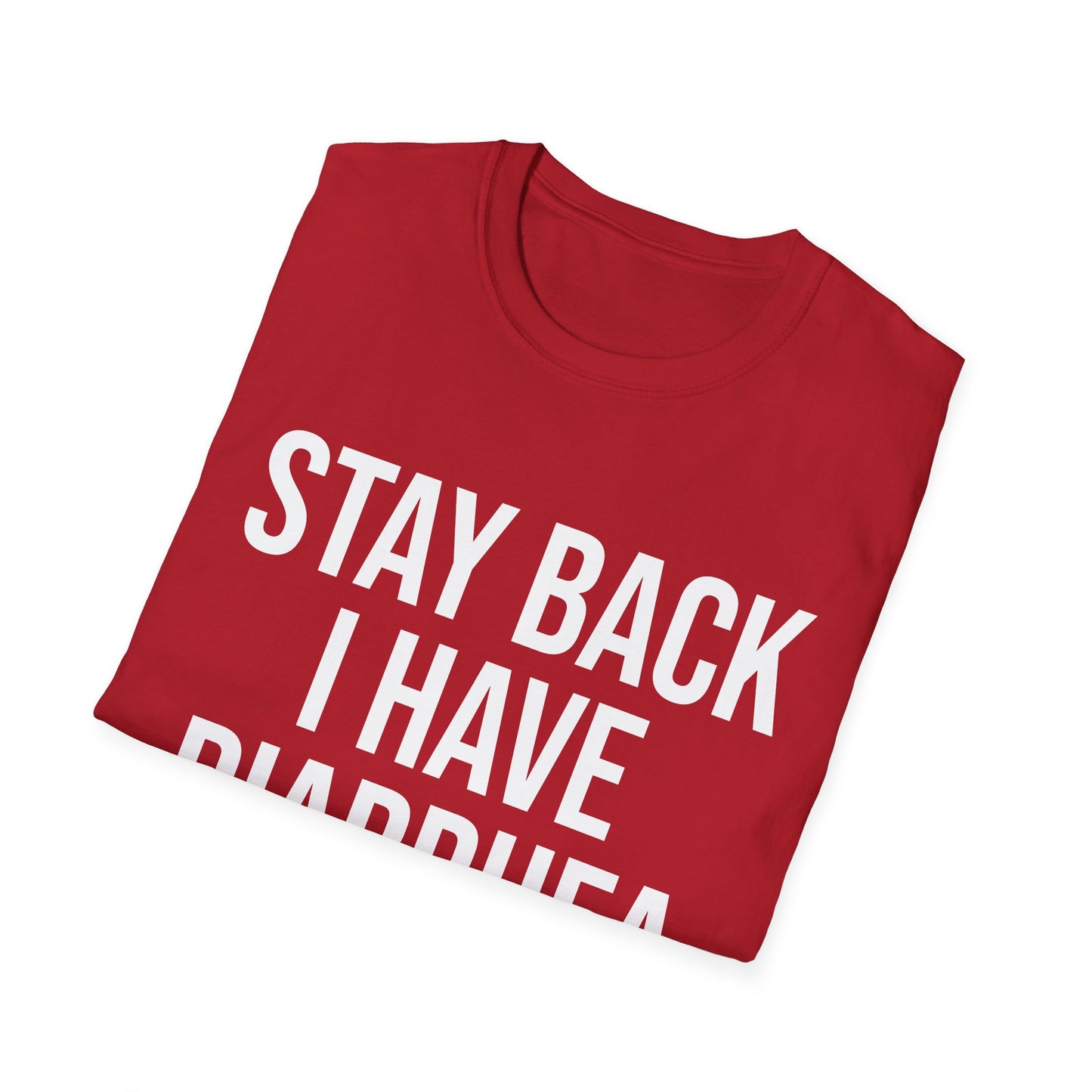 another stay back i have diarhhea tshirt