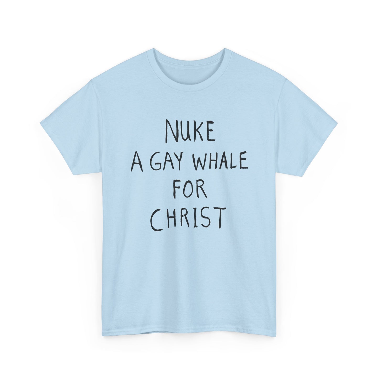 nuke a gay whale for christ tshirt