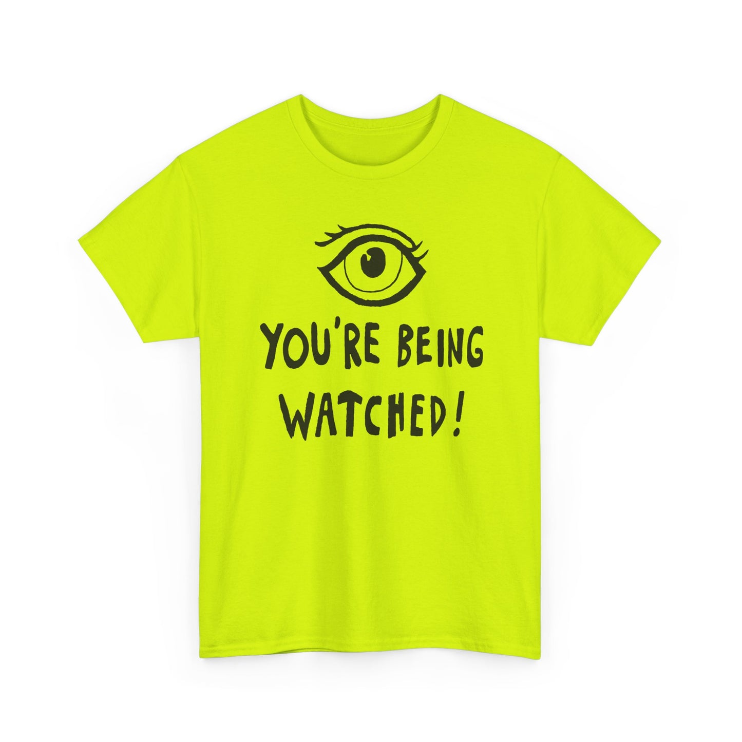 you're being watched tshirt