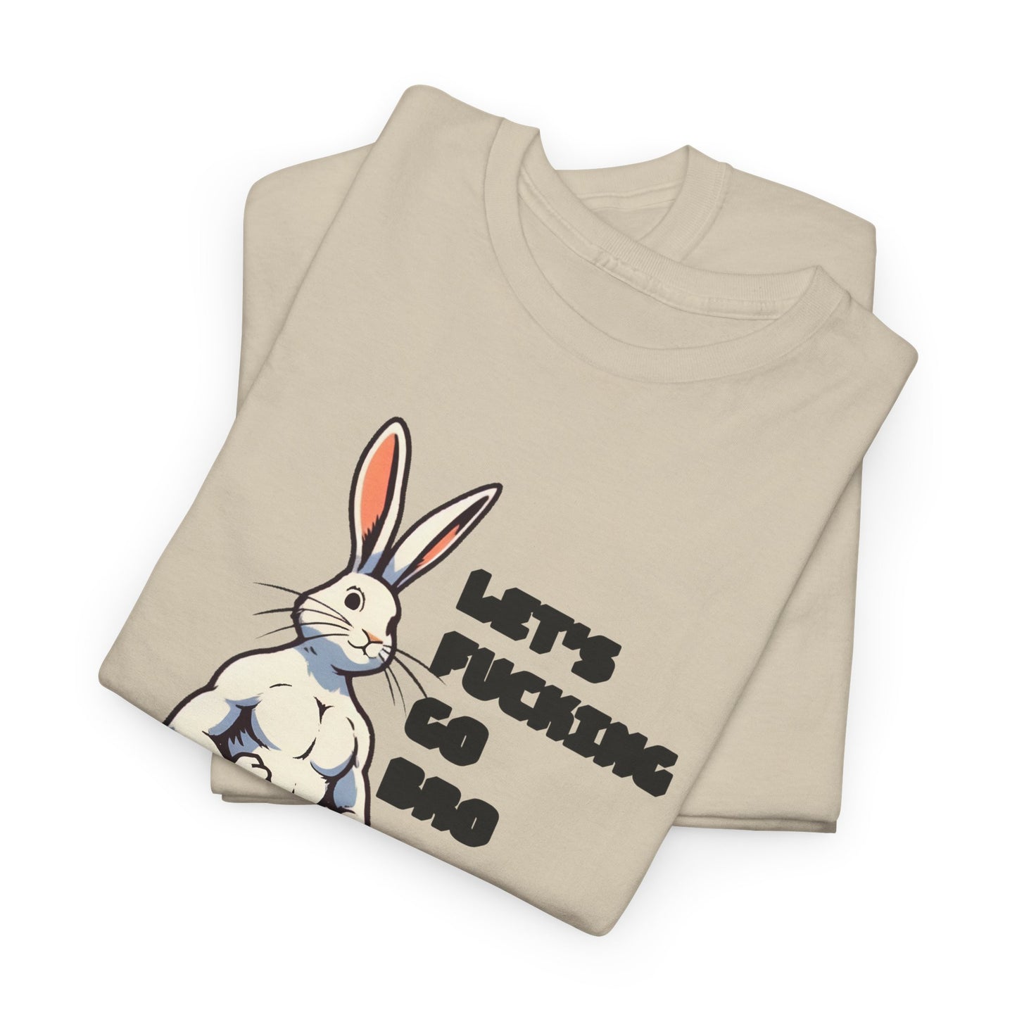 let's fucking go bro muscular bunny tshirt