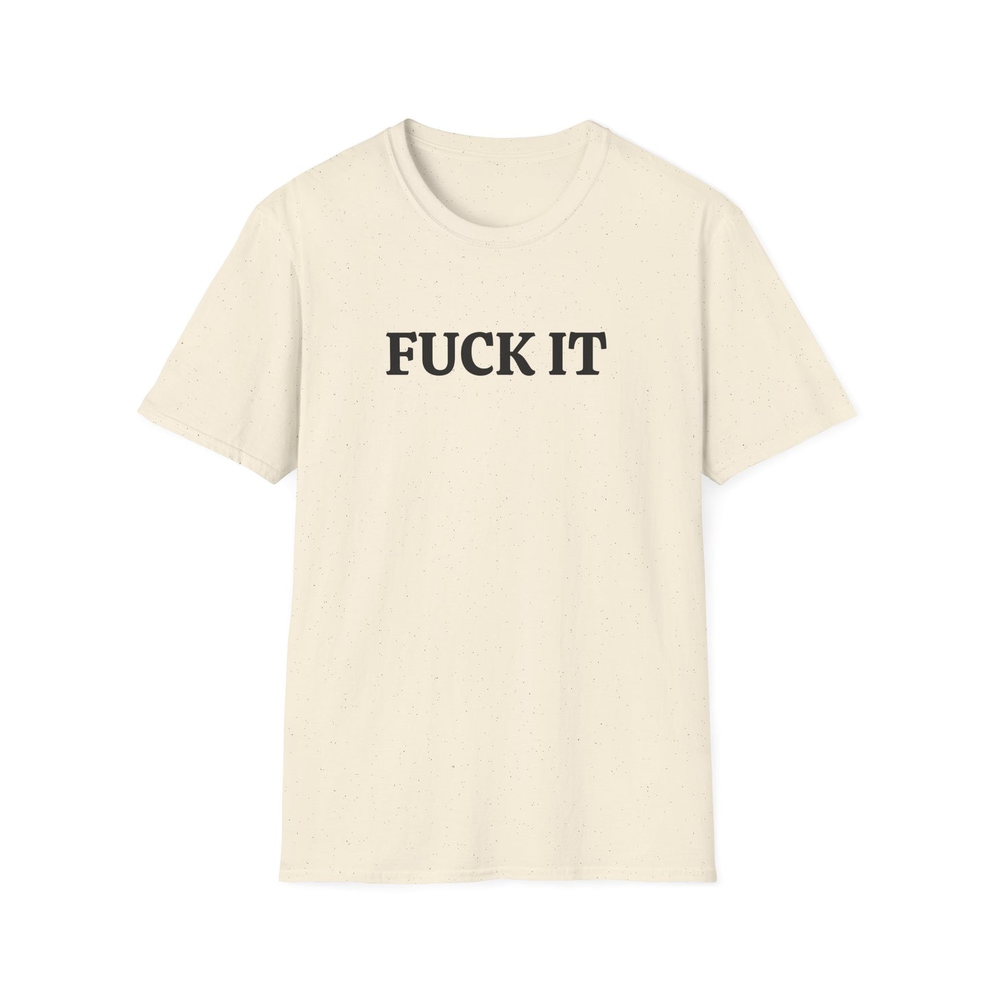 funny fuck it tshirt