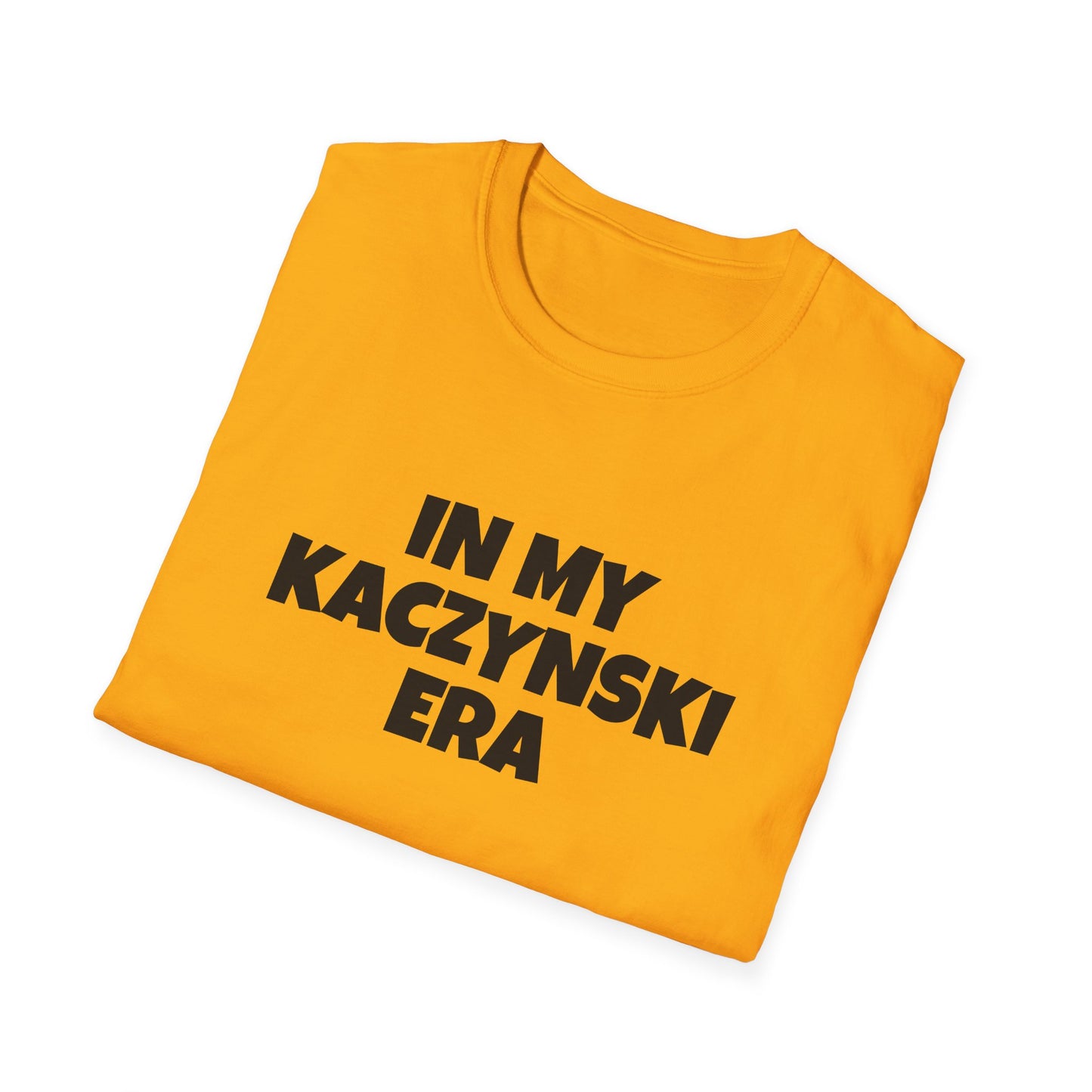 in my kaczynski era tshirt