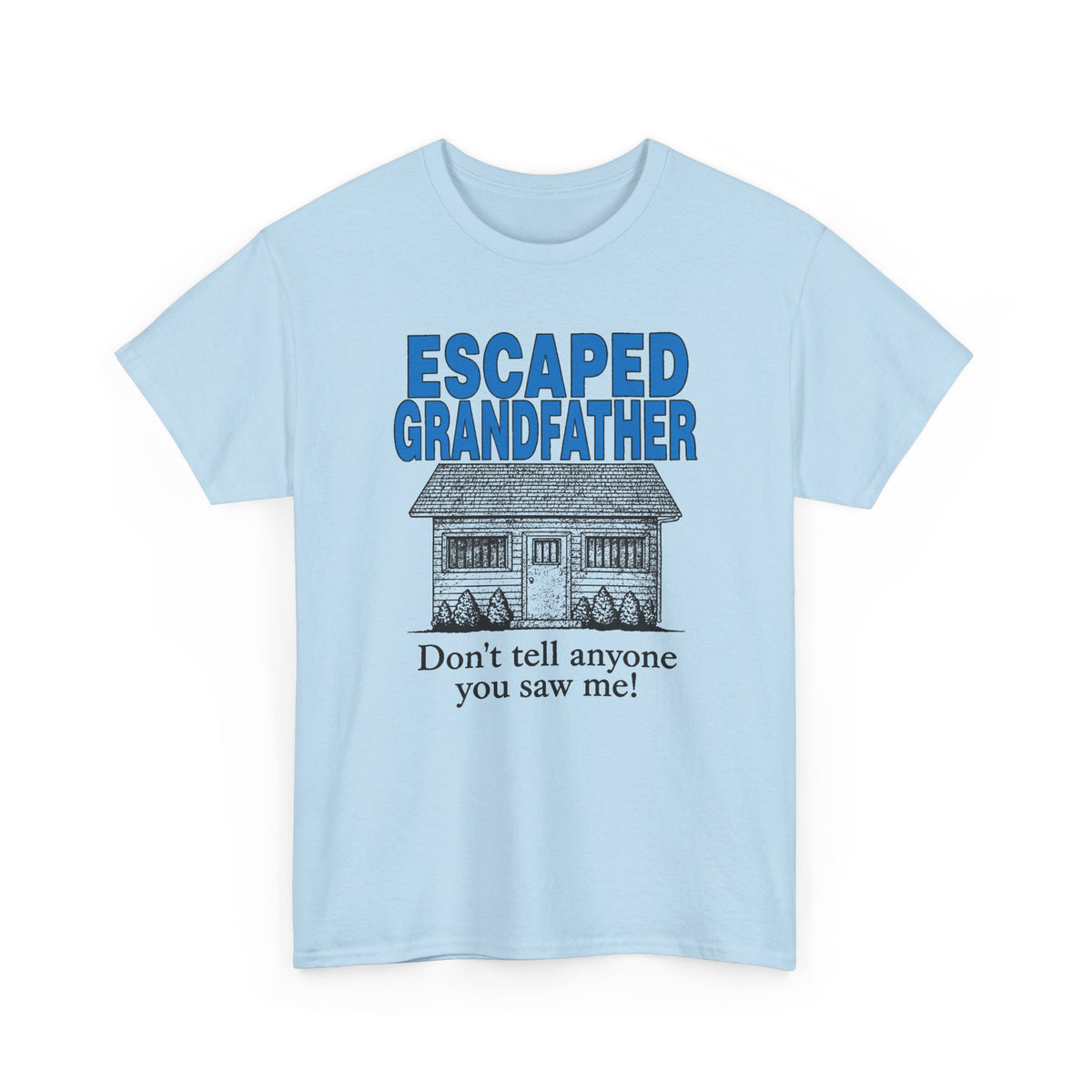 vintage escaped grandfather don't tell anyone you saw me! reproduction tshirt