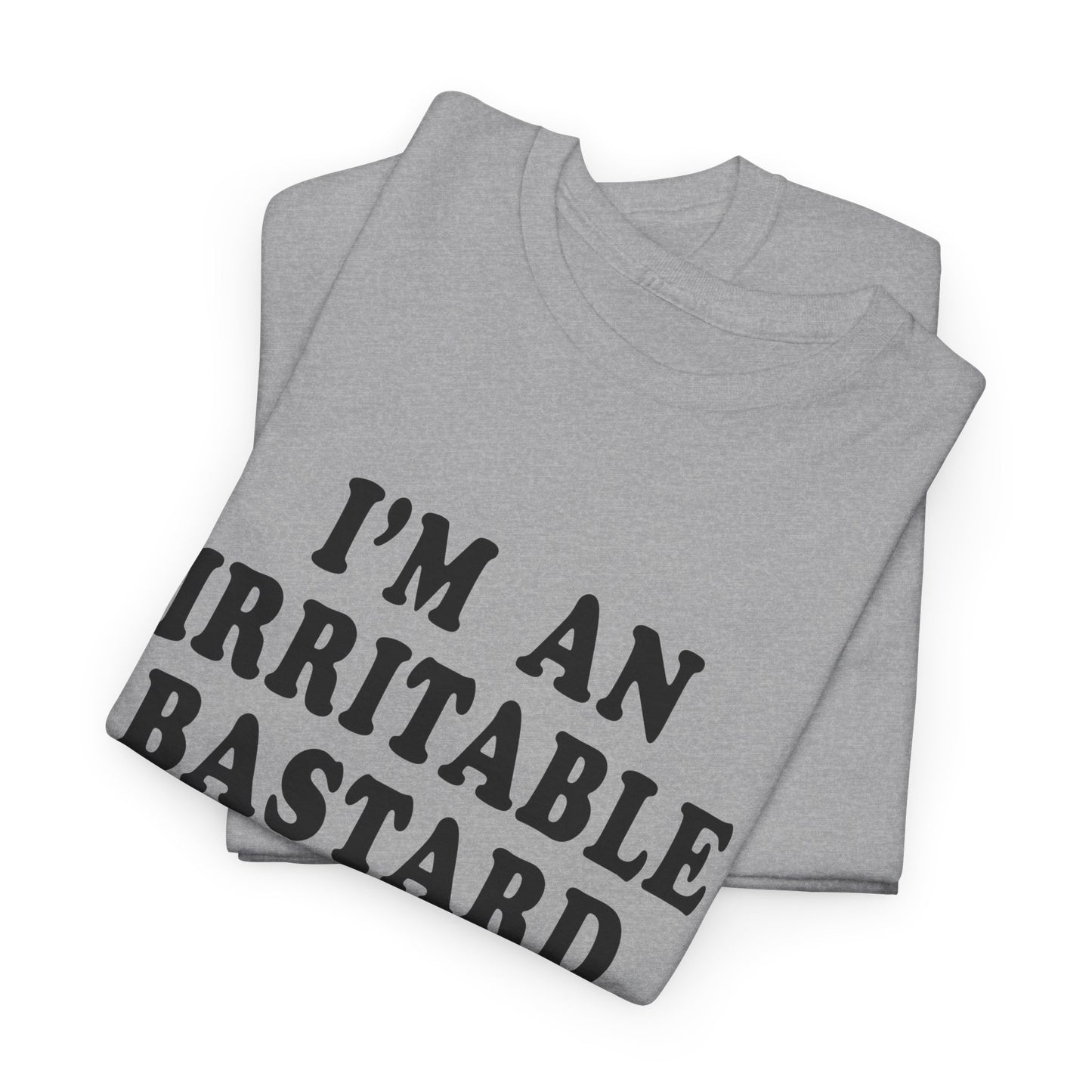i'm an irritable bastard tshirt