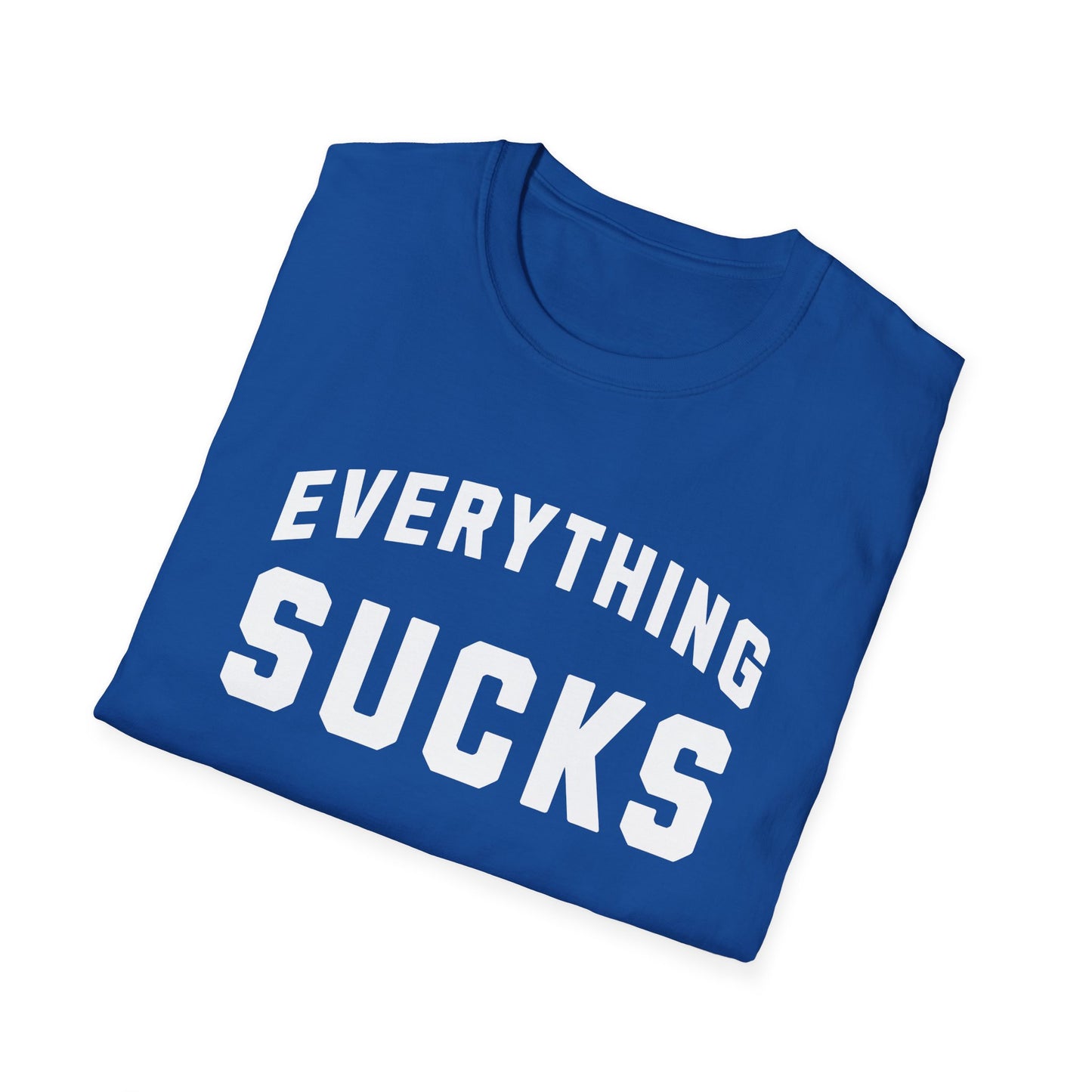 everything sucks tshirt