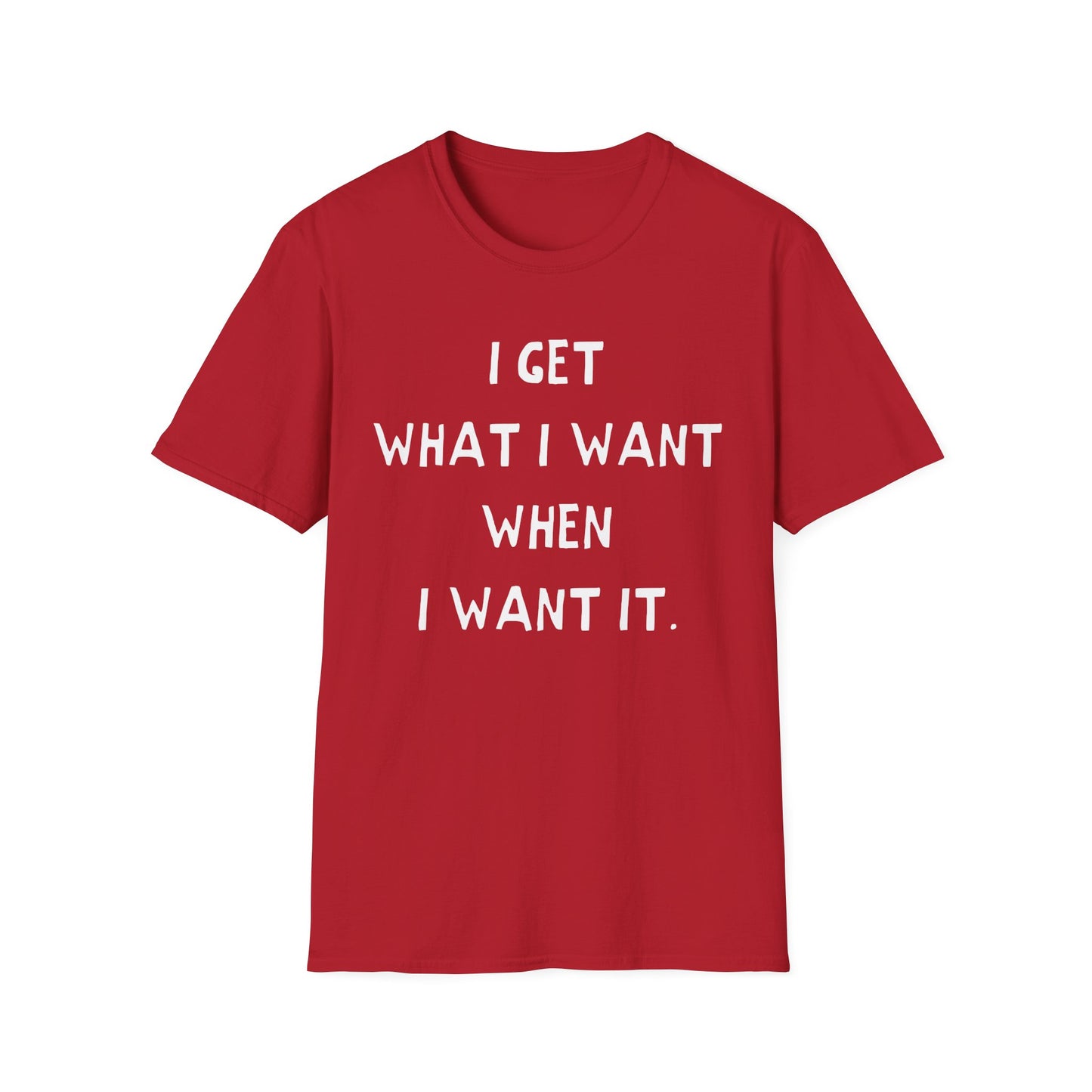 i get what i want when i want it hand drawn font tshirt
