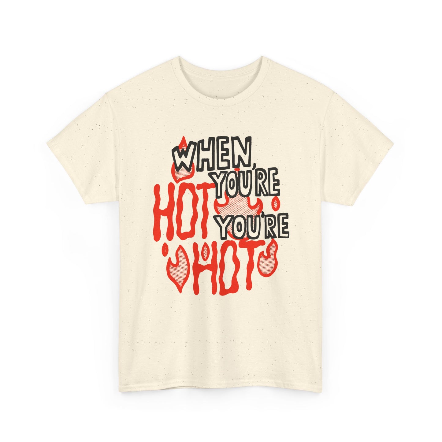 vintage when you're hot you're hot reproduction tshirt