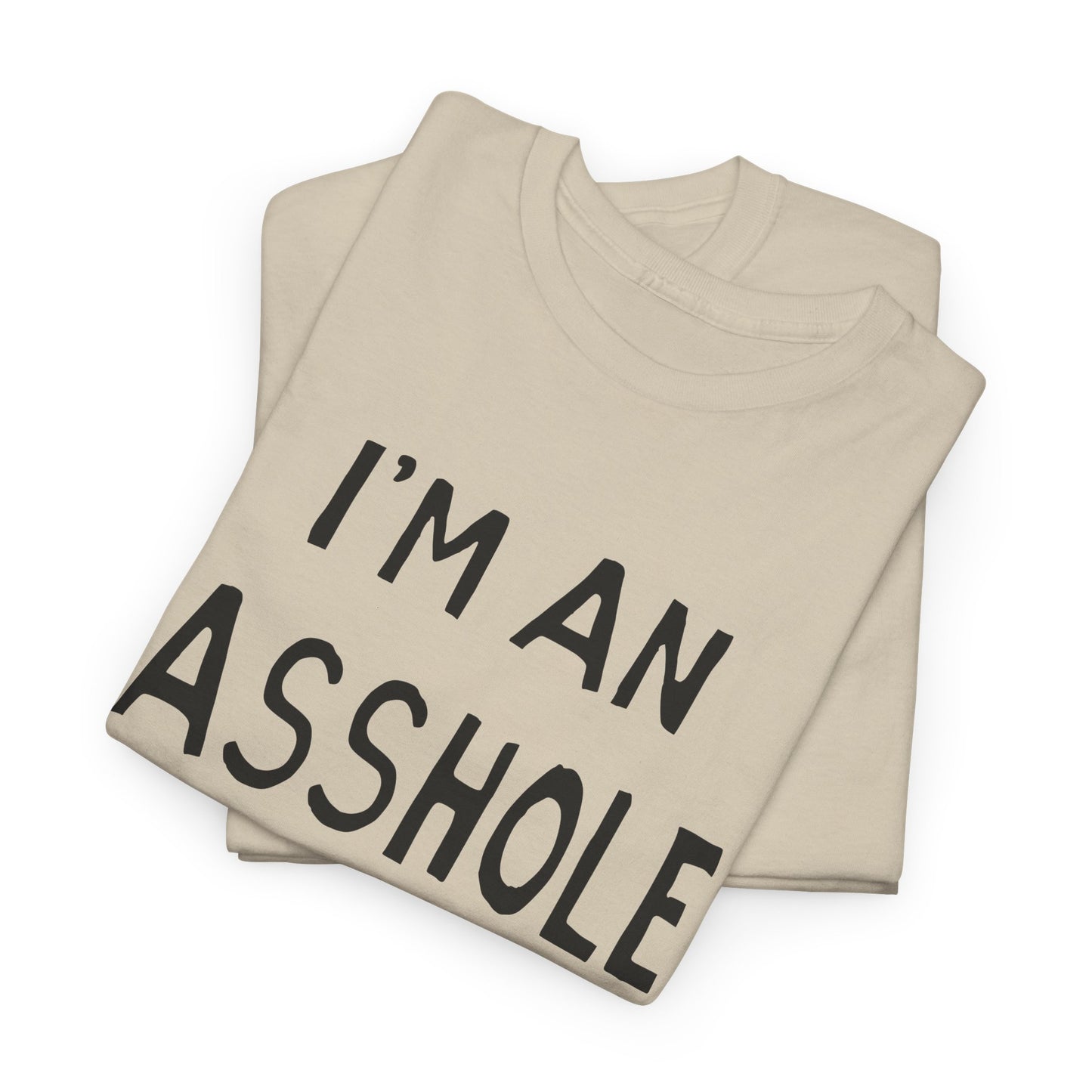 i'm an asshole hand drawn font tshirt