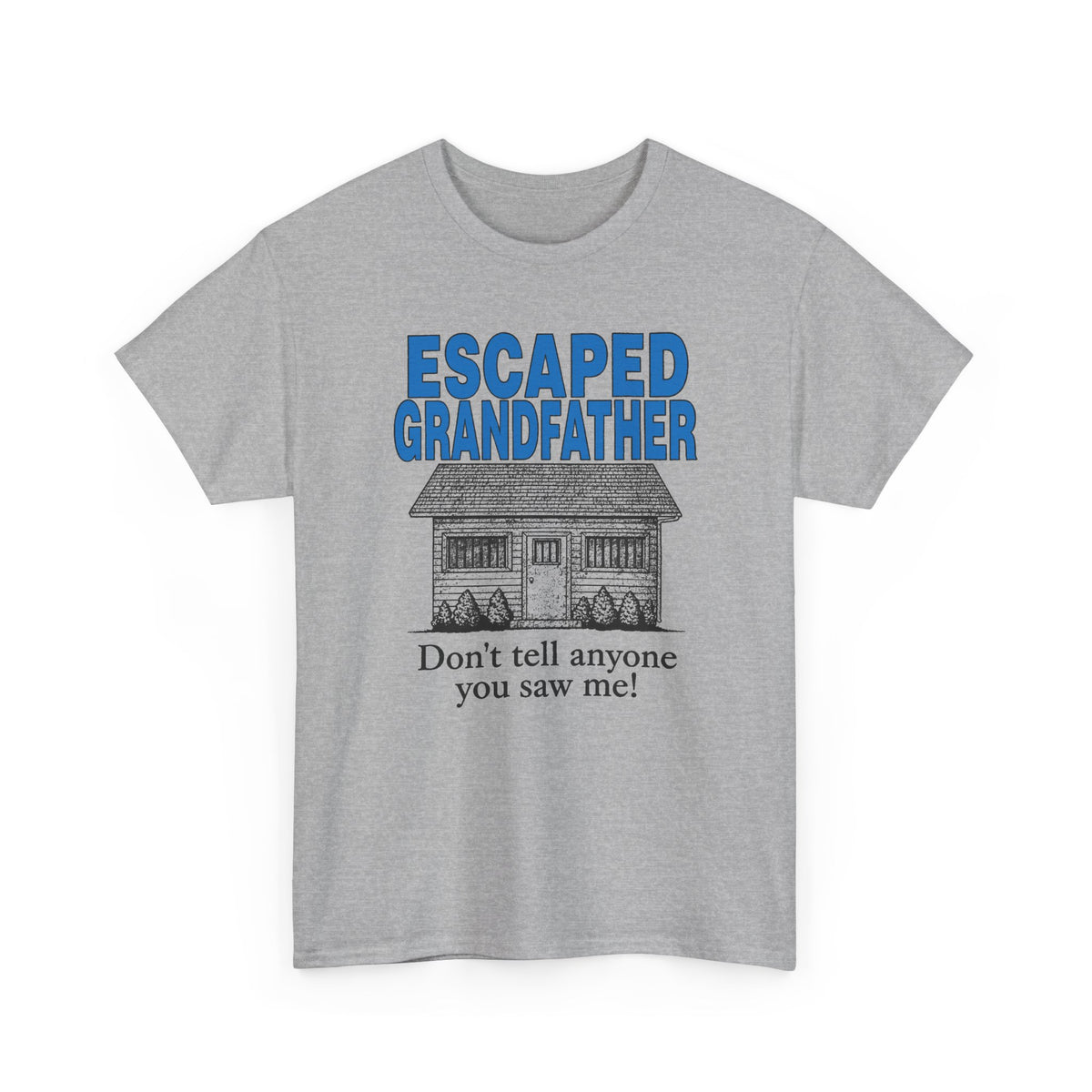 vintage escaped grandfather don't tell anyone you saw me! reproduction tshirt