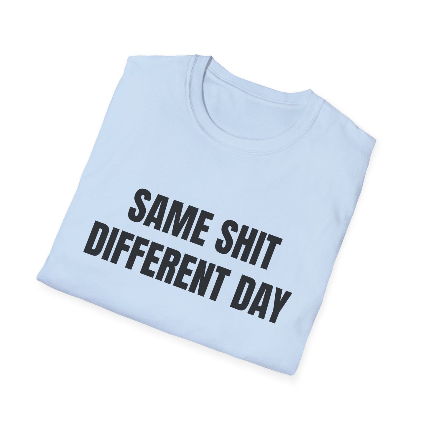 same shit different day tshirt