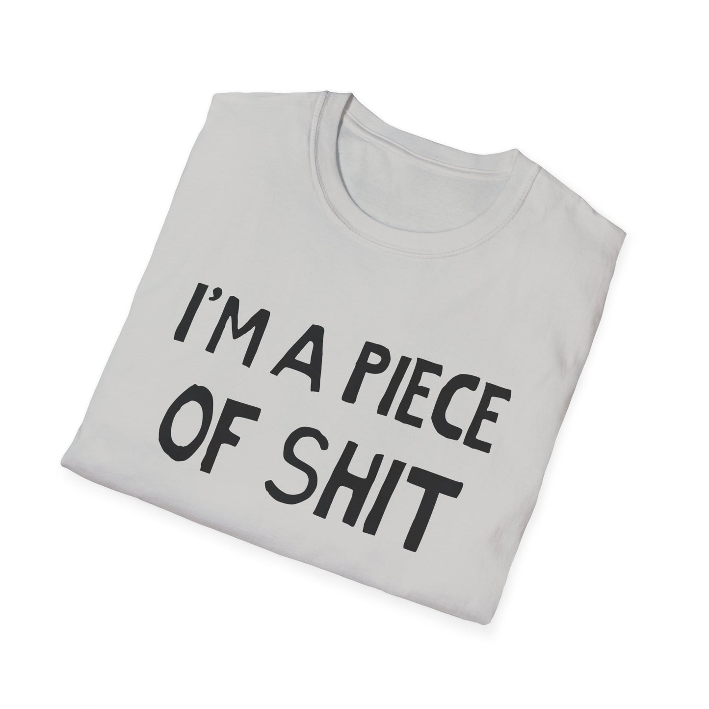 i'm a piece of shit hand drawn font tshirt