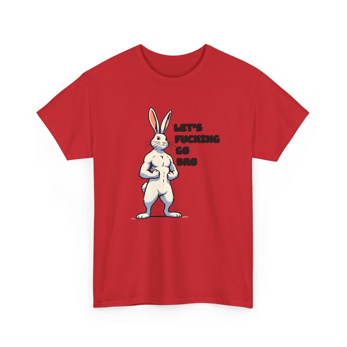 let's fucking go bro muscular bunny tshirt
