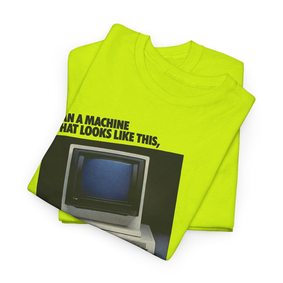 1985 computer and software system can a machine think like this advertisement tshirt