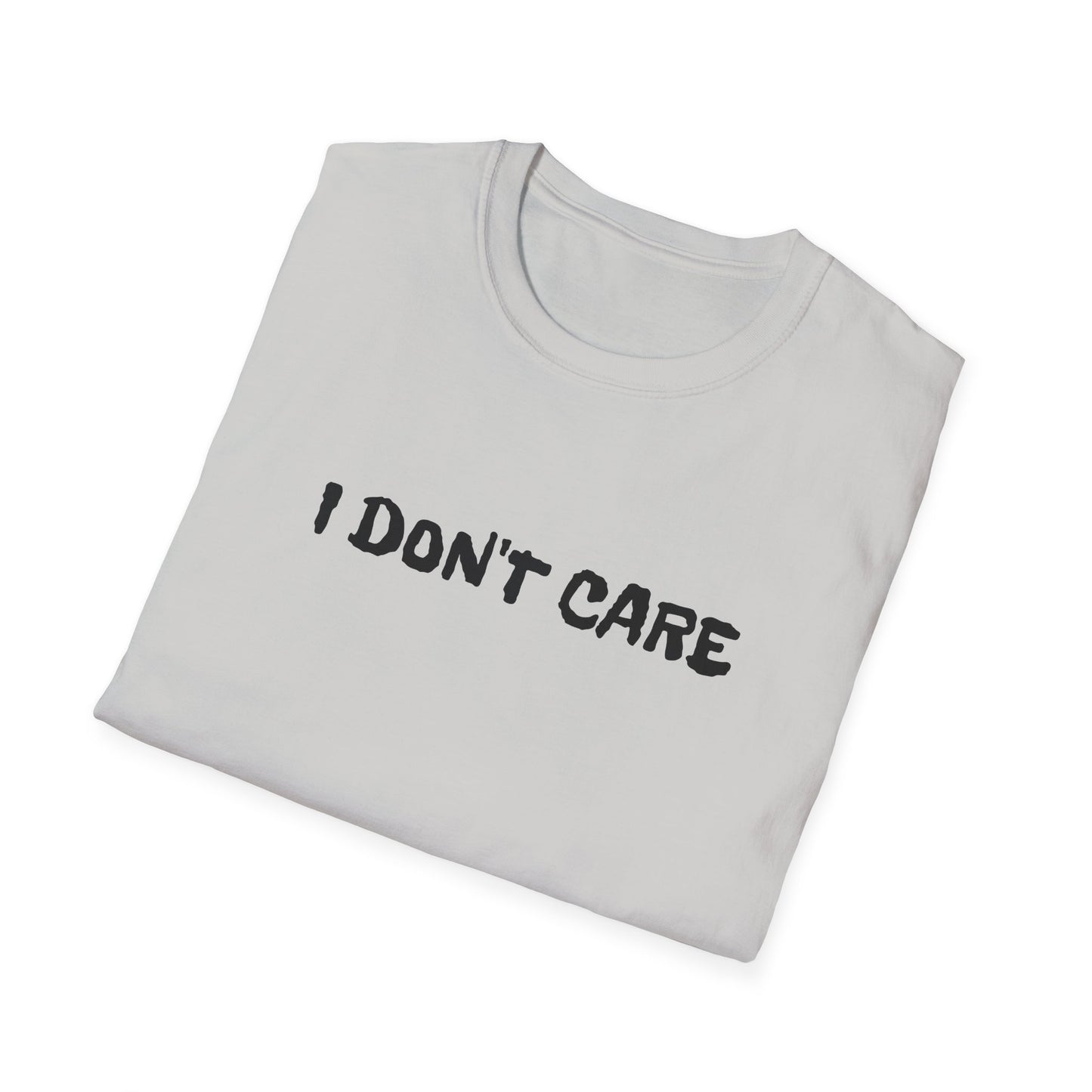 i don't care tshirt