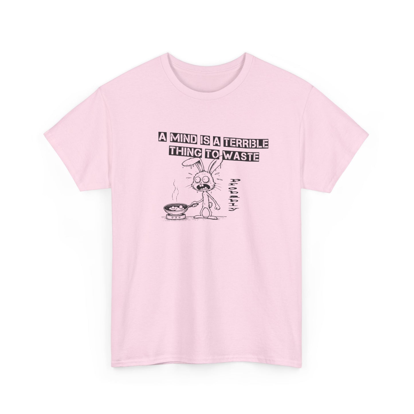 a mind is a terrible thing to waste frazzled bunny frying eggs tshirt