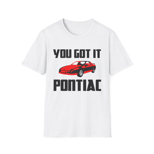 you got it pontiac tshirt