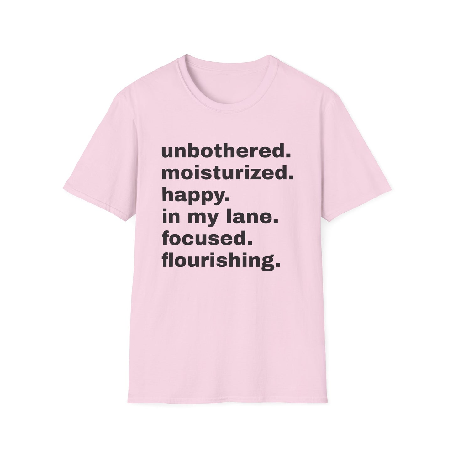 unbothered moisturized happy in my lane focused flourishing tshirt