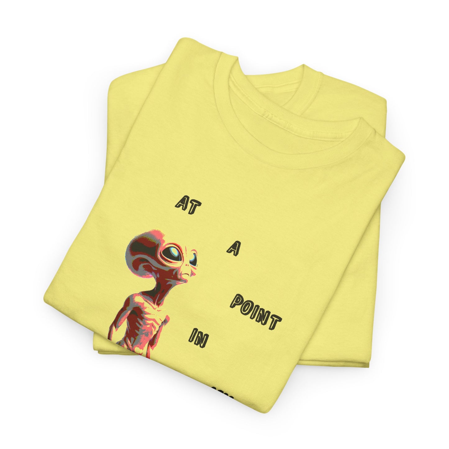 at a point in my life alien tshirt