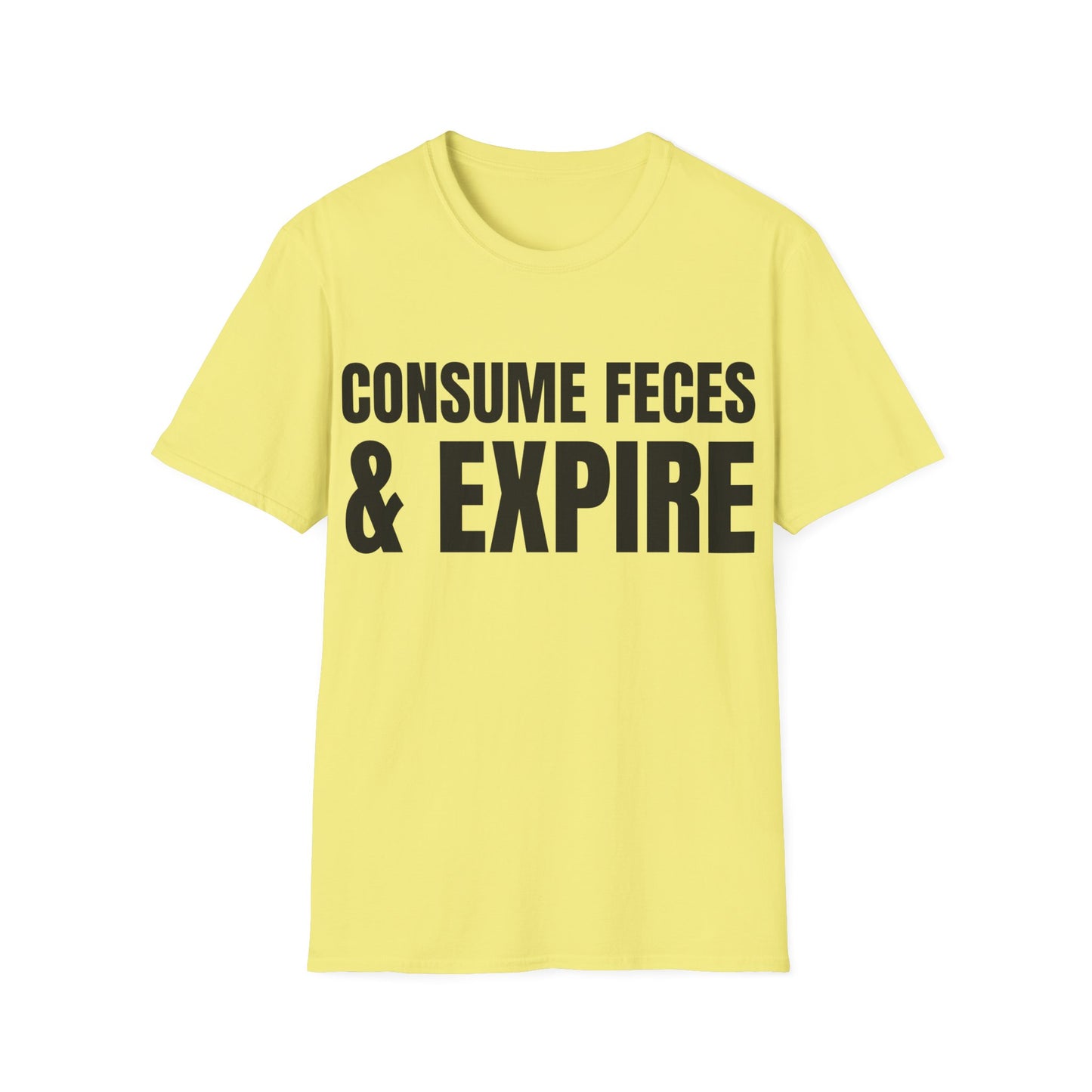 consume feces and expire tshirt