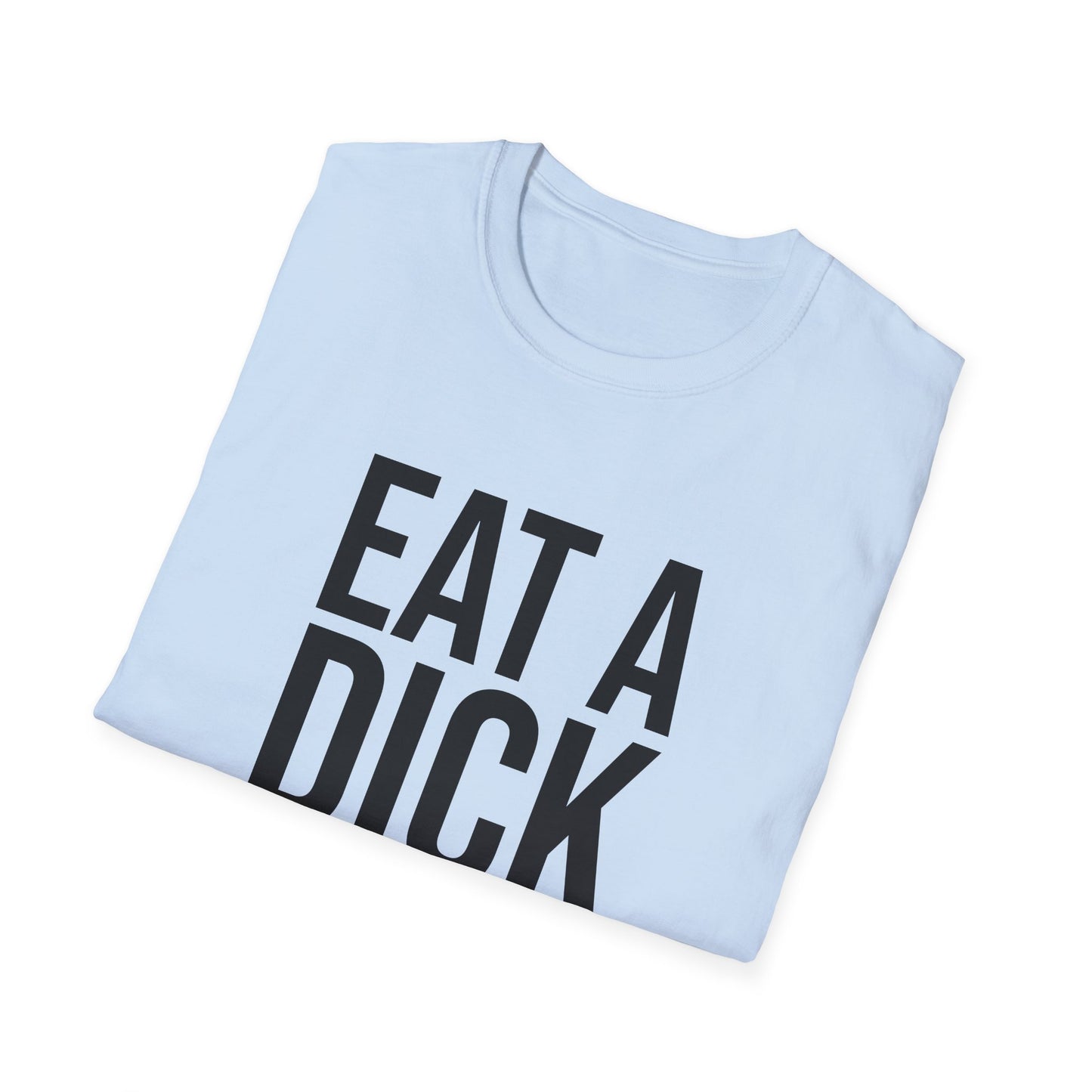 eat a dick tshirt