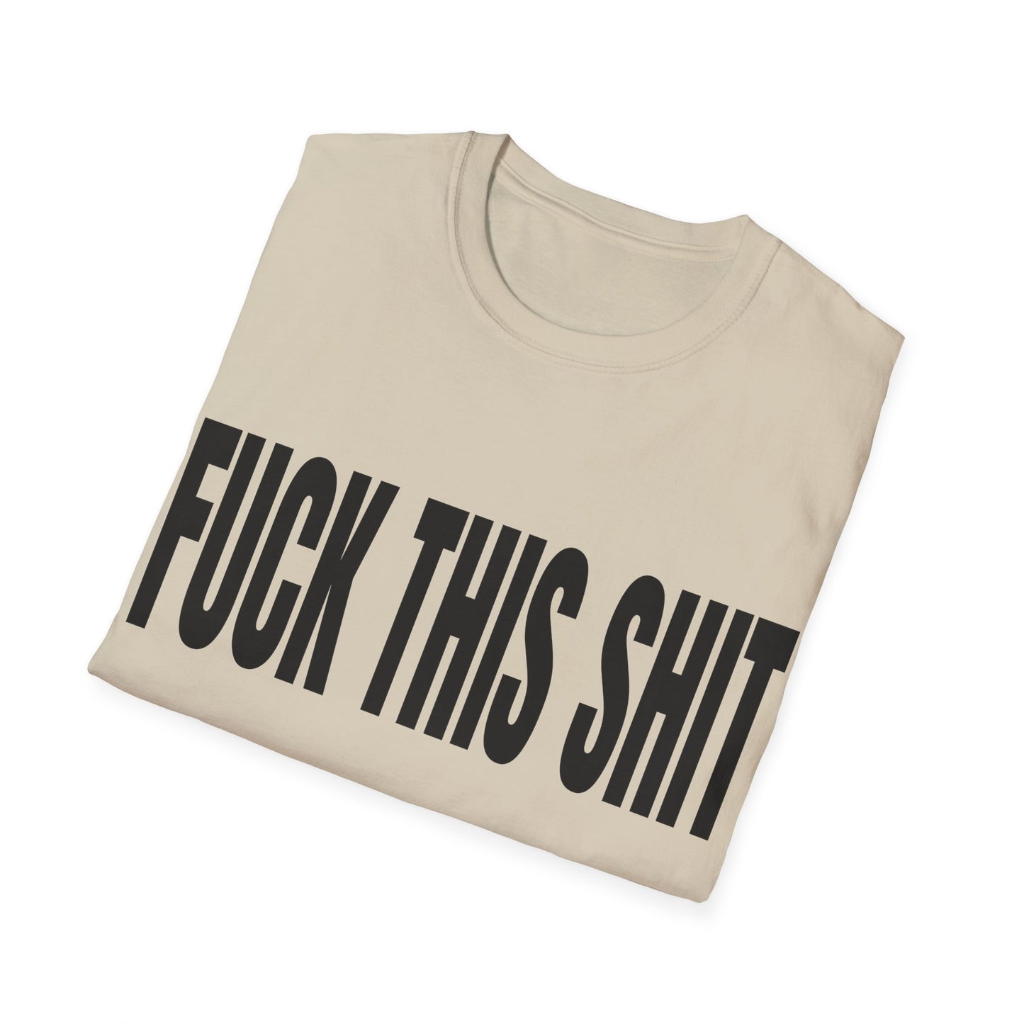 fuck this shit tshirt