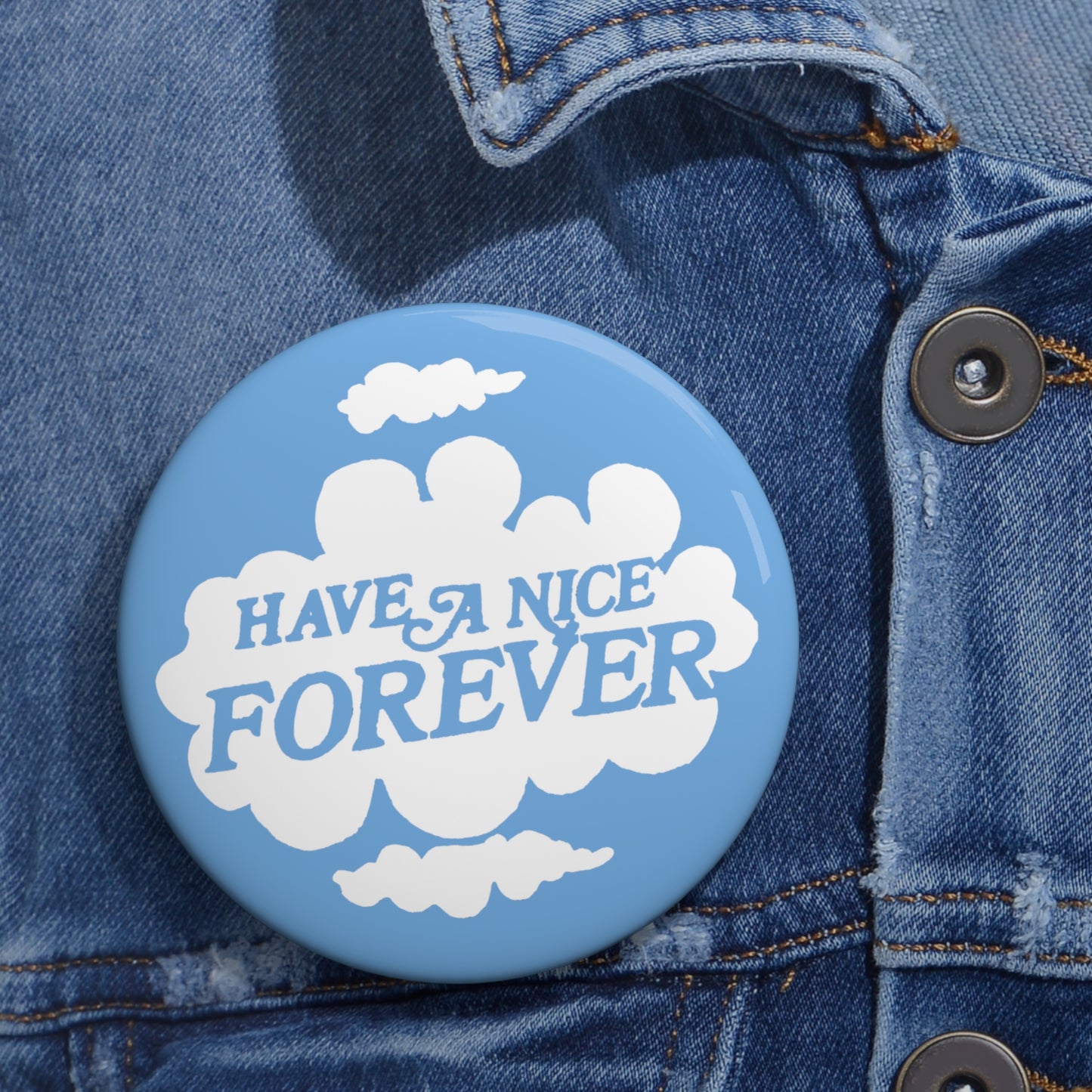 vintage 1980s "have a nice forever" reproduction pin buttons