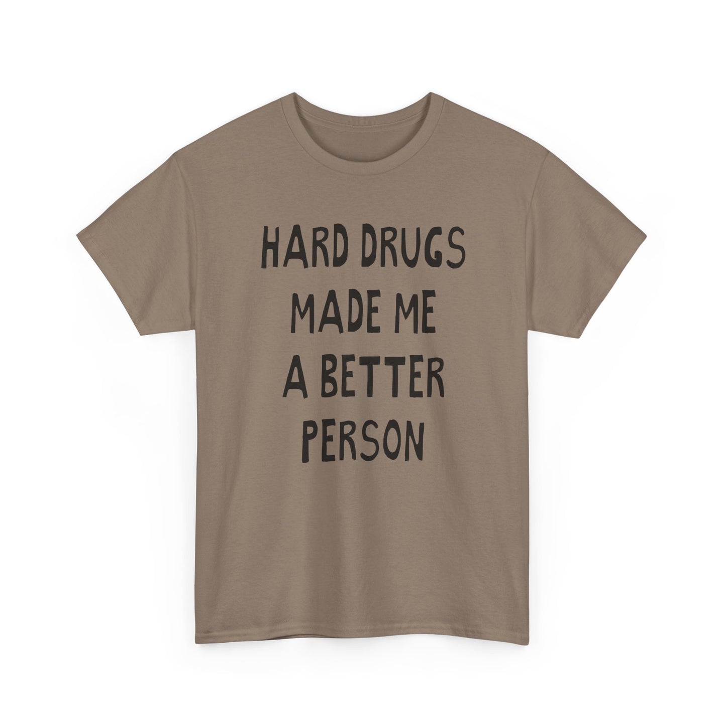 hard drugs made me a better person hand drawn font tshirt