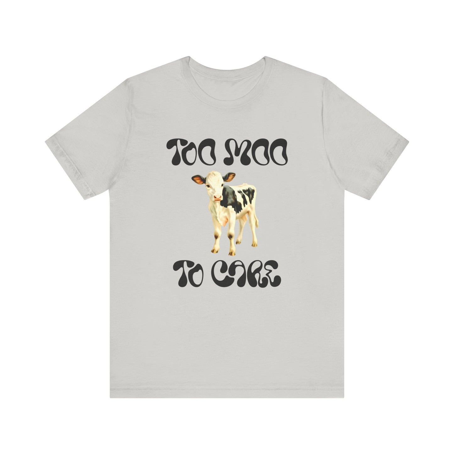 too moo to care cow tshirt