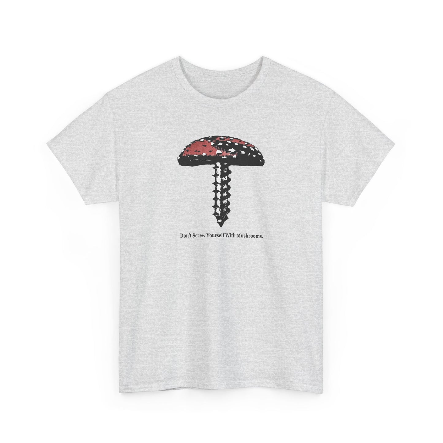 don't screw yourself with mushrooms anti-drug advertisement from the 90s tshirt
