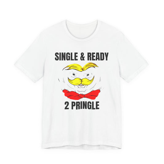 single and ready to pringle tshirt