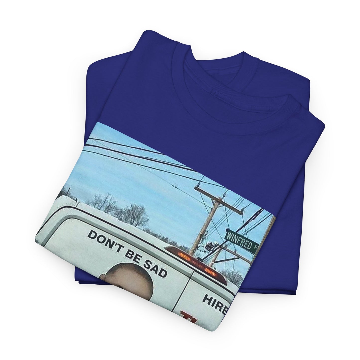 the don't be sad meme low quality photo cuz it's funny tshirt