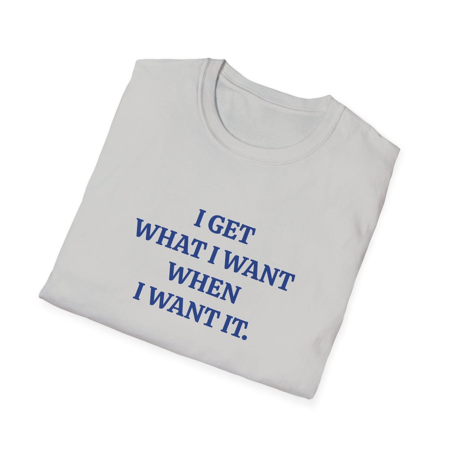 vintage style word shirt i get what i want when i want it tshirt