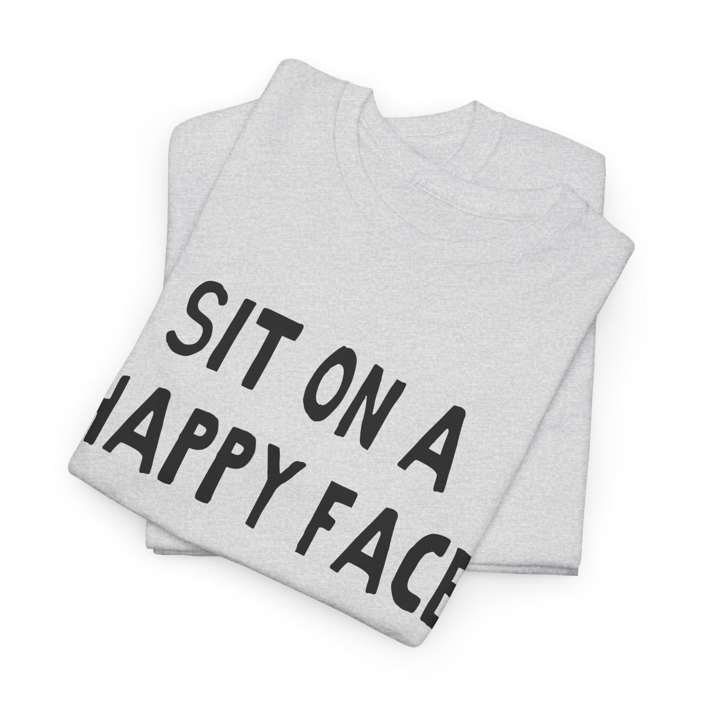 sit on a happy face hand drawn font tshirt