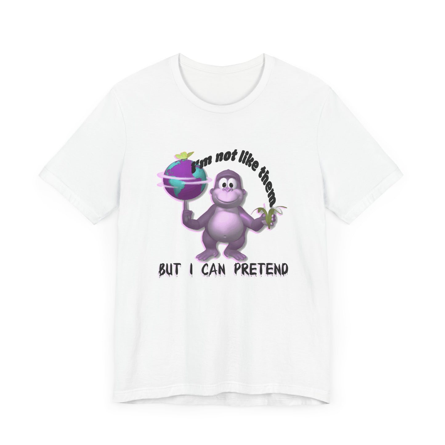 incredible graphic design bonzibuddy dumb tshirt "i'm not like them but i can pretend"