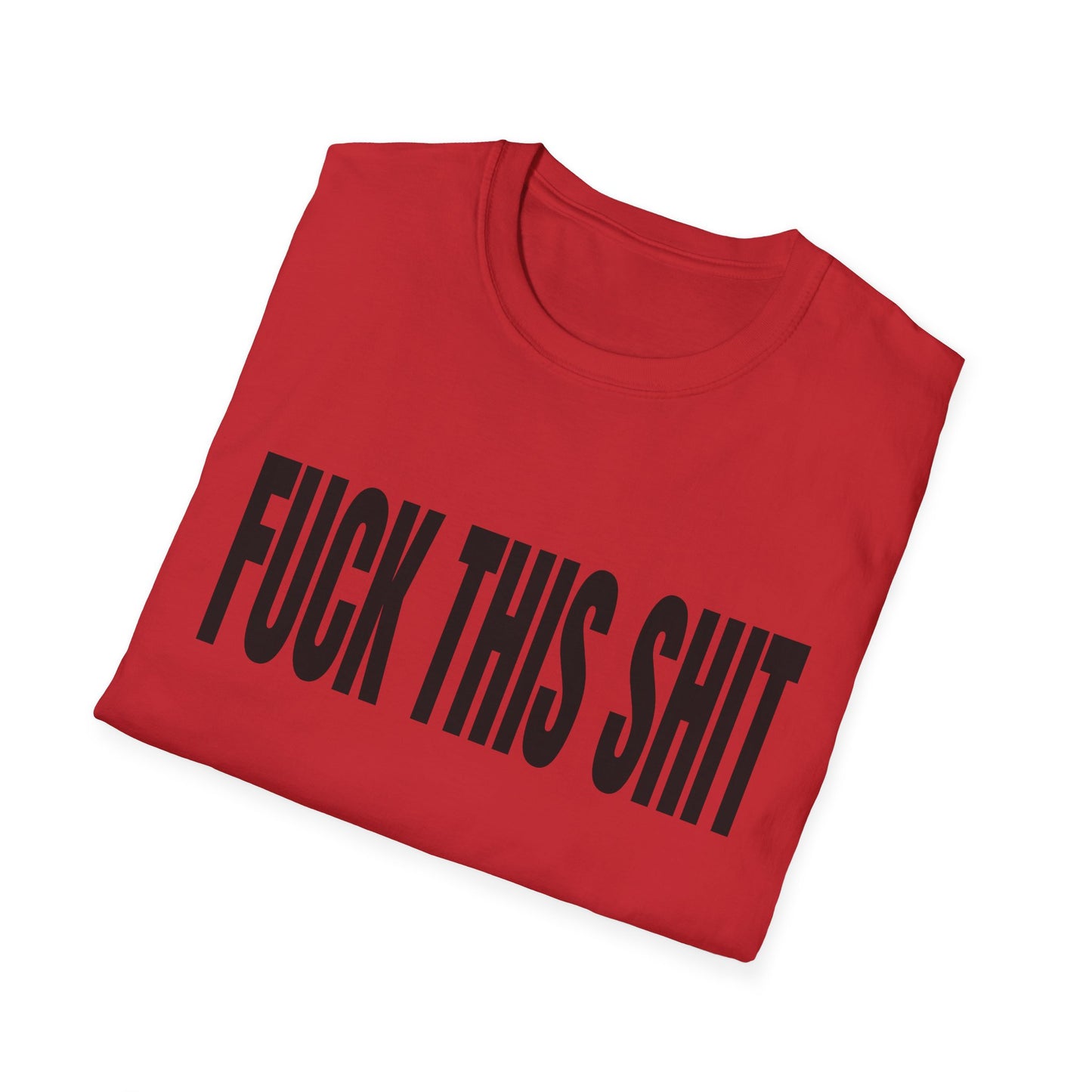 fuck this shit tshirt