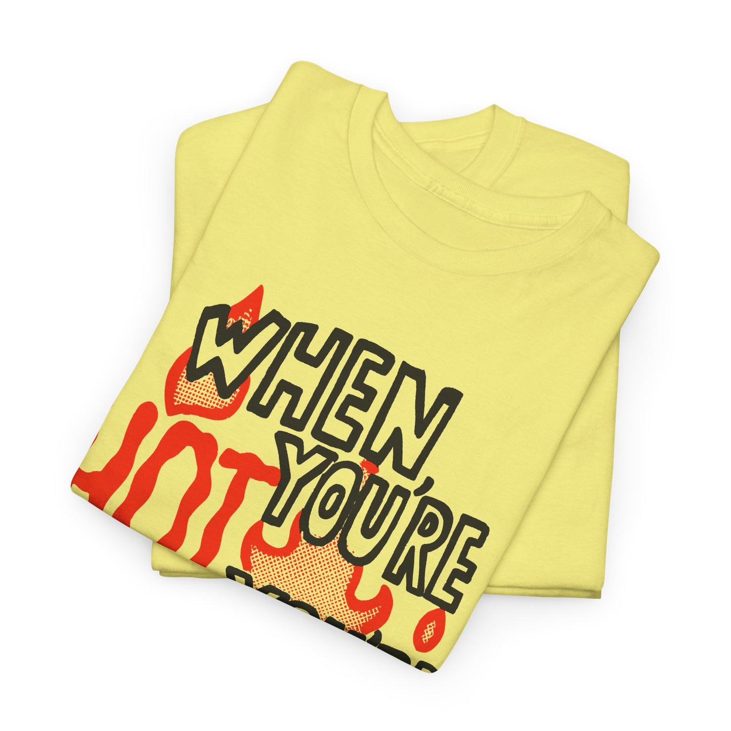 vintage when you're hot you're hot reproduction tshirt