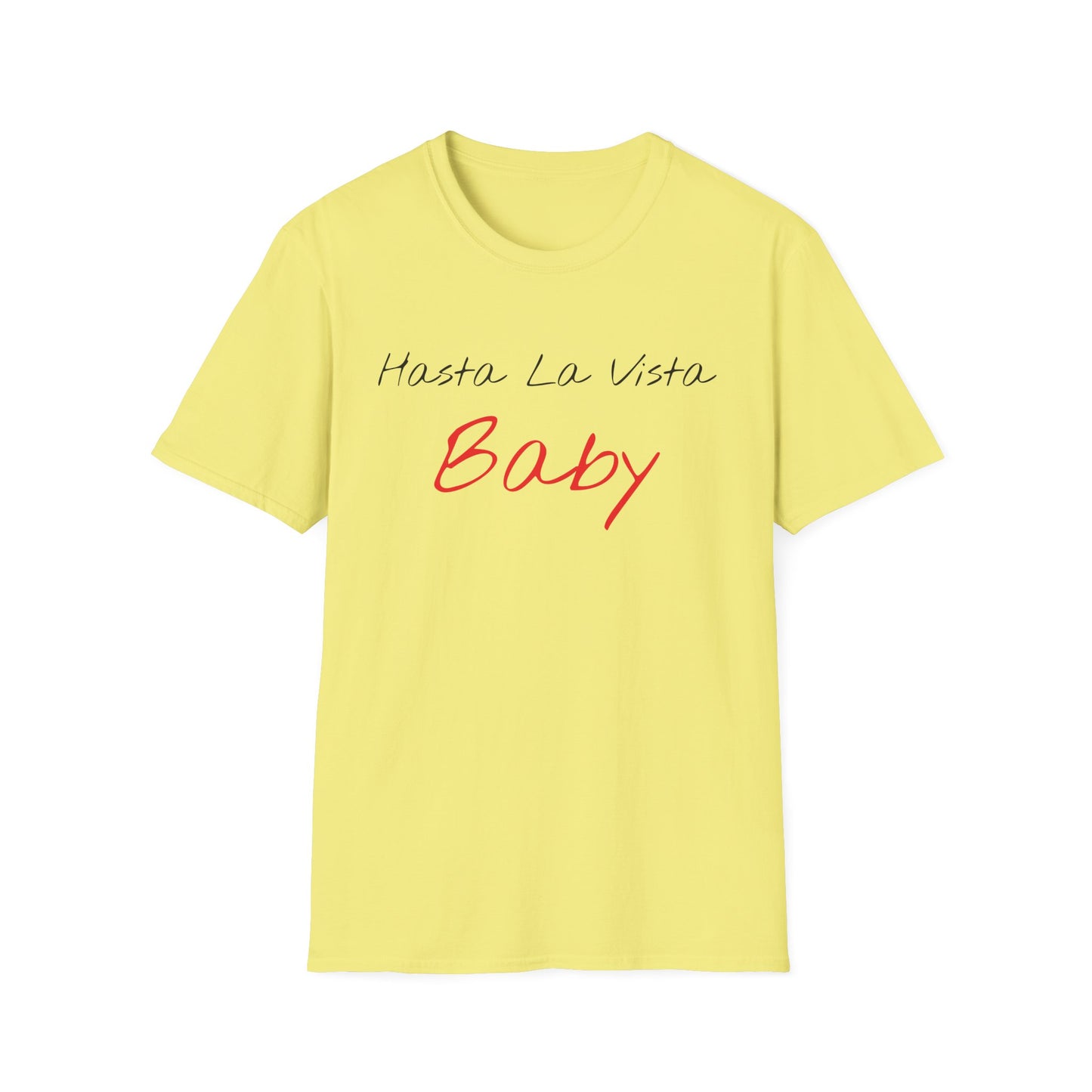 hasta la vista baby tshirt