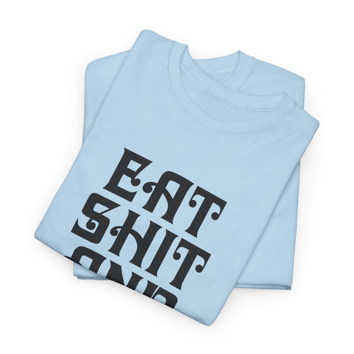 vintage graphic eat shit and die reproduction tshirt