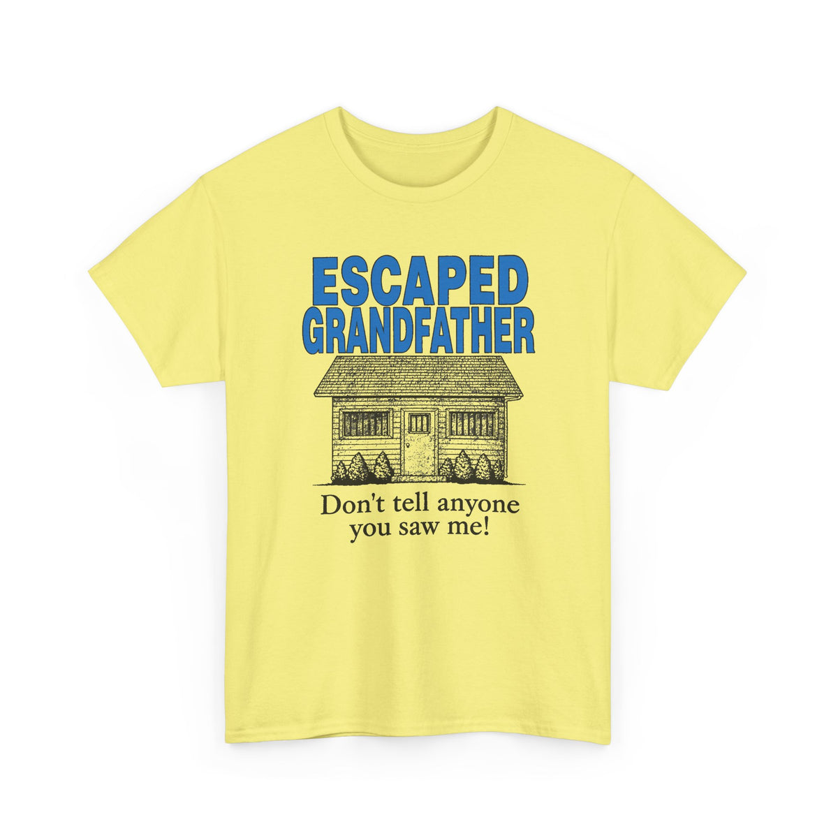 vintage escaped grandfather don't tell anyone you saw me! reproduction tshirt