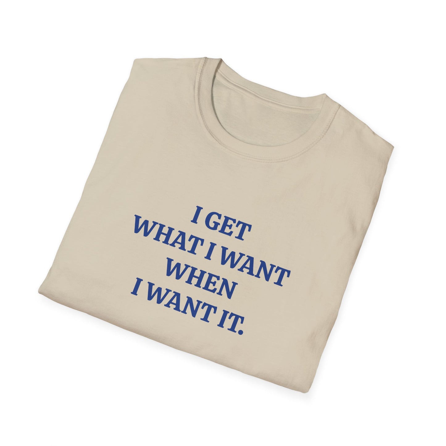 vintage style word shirt i get what i want when i want it tshirt