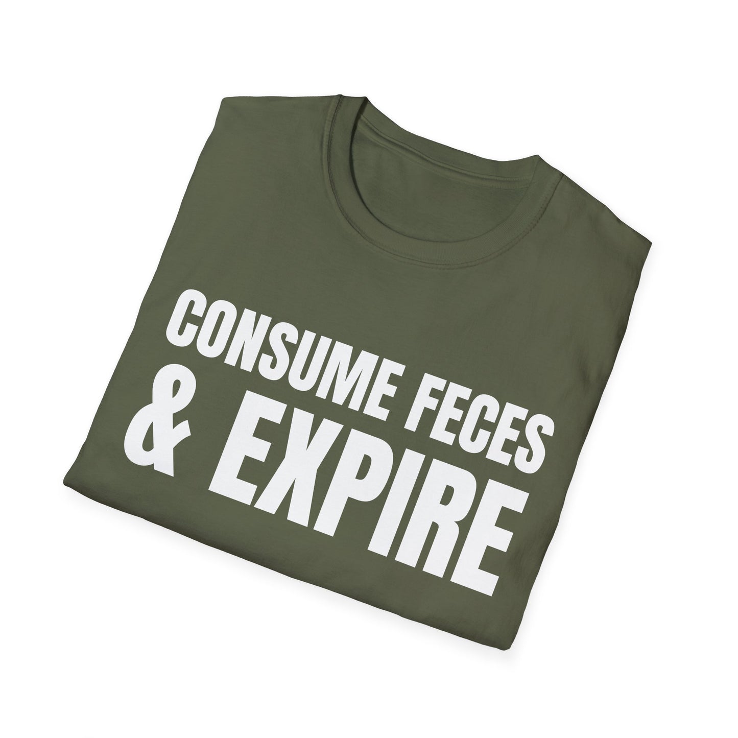 consume feces and expire tshirt
