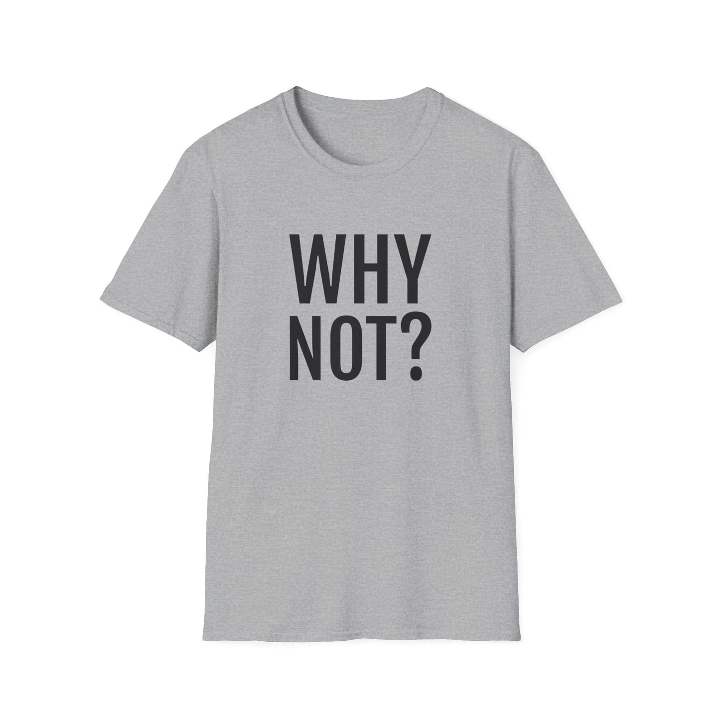 why not? tshirt