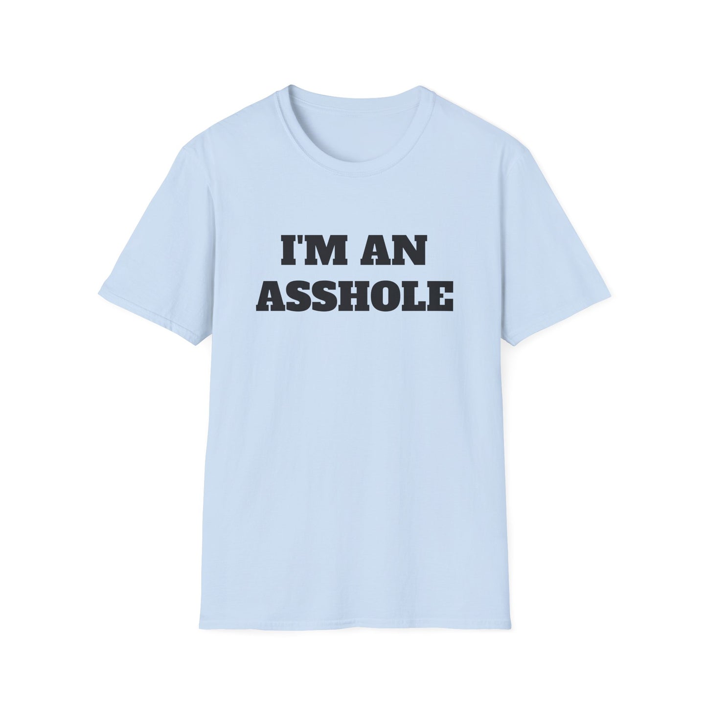 i'm an asshole tshirt