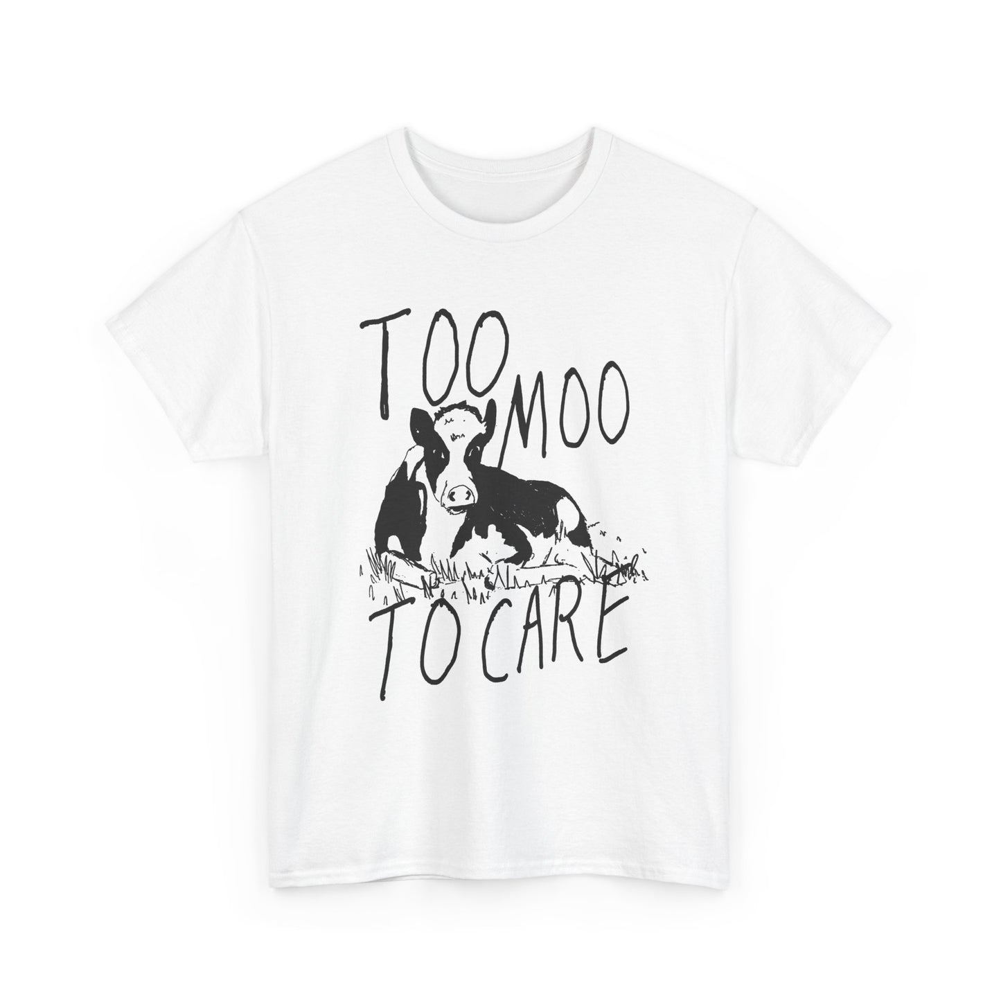 original drawing too moo to care tshirt