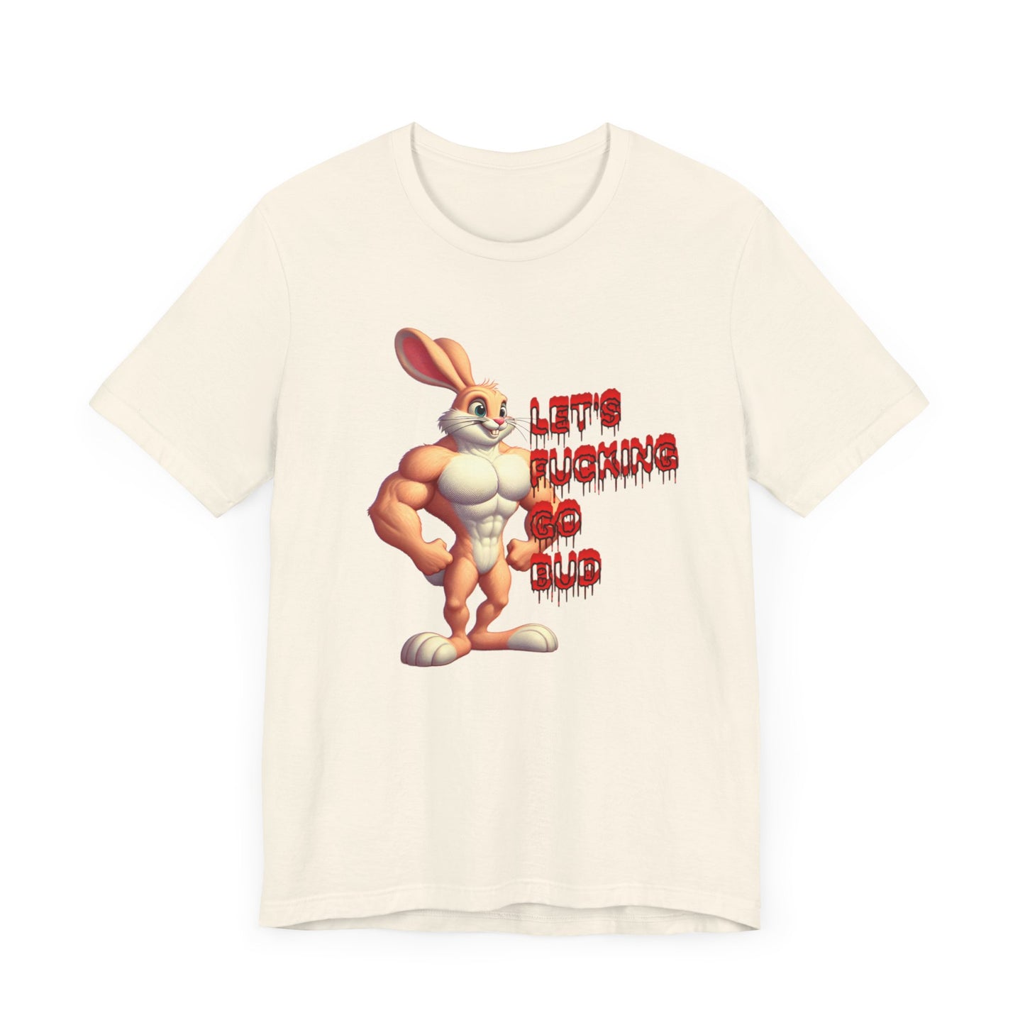 let's fucking go bud muscle bunny tshirt