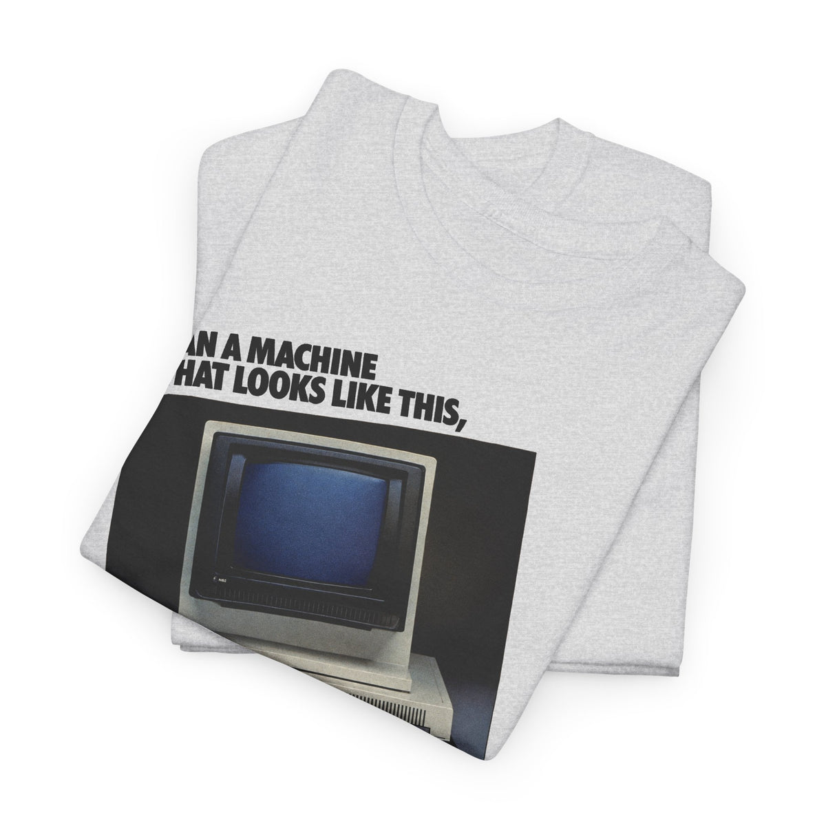 1985 computer and software system can a machine think like this advertisement tshirt