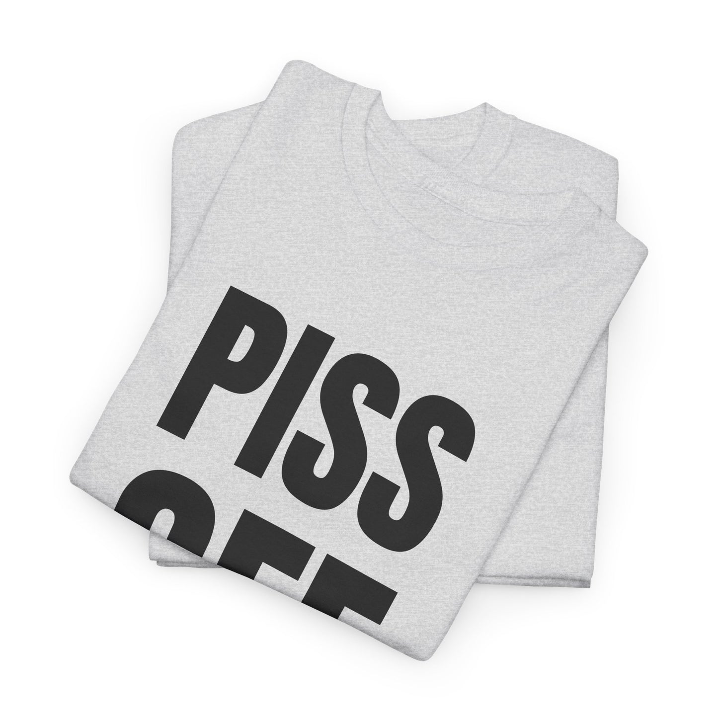 piss off tshirt